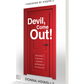 Devil, Come Out!:  Recognize and Destroy Demonic Oppression in Your Life (Paperback) - July 2, 2024