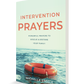 Intervention Prayers:  Powerful Prayers to Rescue and Restore Your Family (Paperback) - May 7, 2024