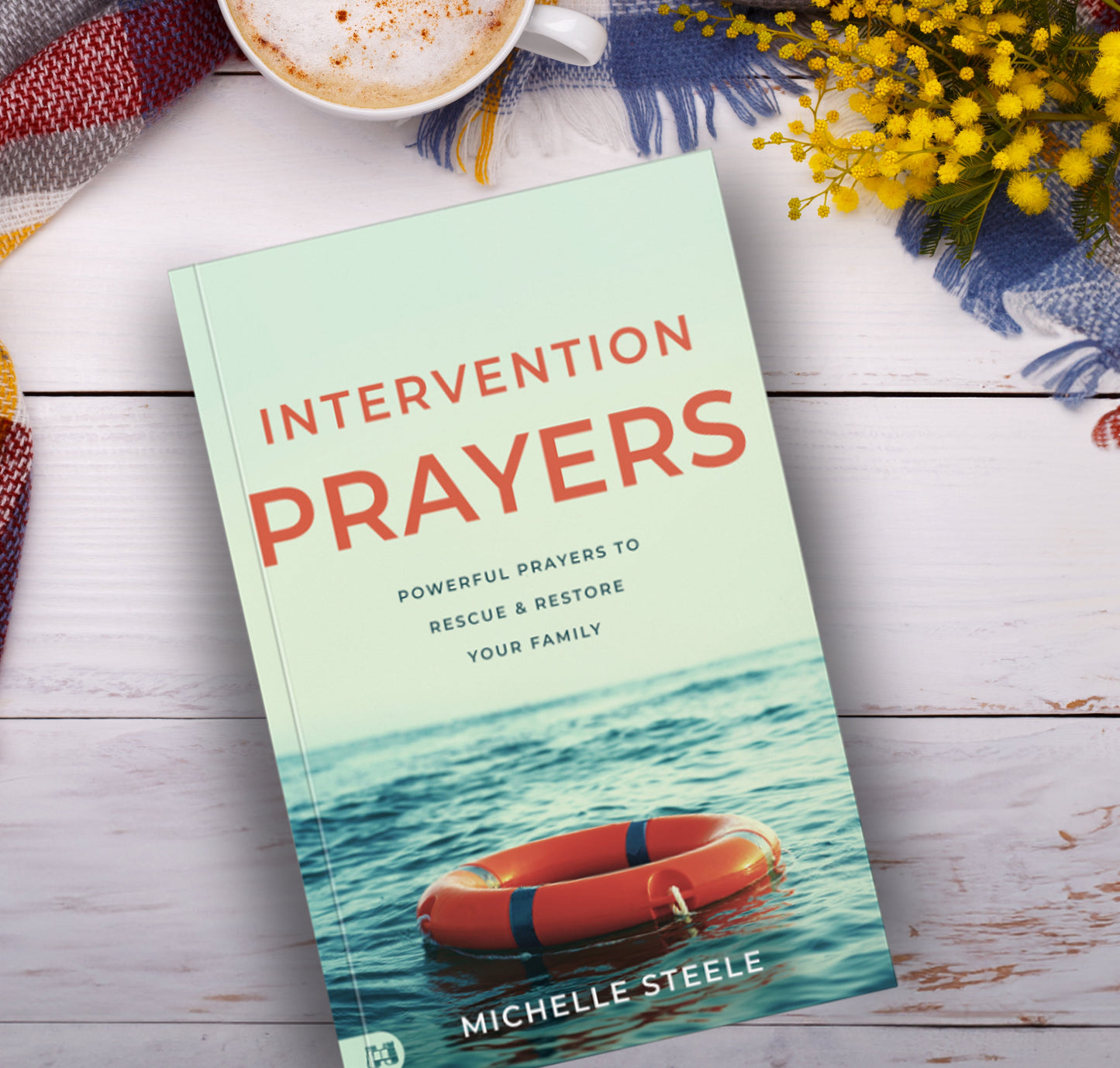 Intervention Prayers:  Powerful Prayers to Rescue and Restore Your Family (Paperback) - May 7, 2024