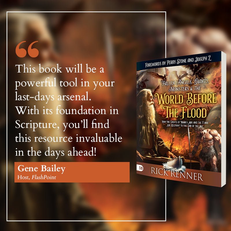 Fallen Angels, Giants, Monsters and the World Before the Flood: How the Events of Noah's Ark and the Flood Are Relevant to the End of the Age Paperback – September 3, 2024 - Faith & Flame - Books and Gifts - Harrison House - 9781667505879