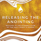 Releasing the Anointing: Walking in the Flow and Power of the Holy Spirit Paperback – February 4, 2025 - Faith & Flame - Books and Gifts - Harrison House - 9781667503486