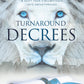 Turnaround Decrees: Disrupt the Enemy's Plans and Shift Your Circumstance Into Breakthrough Paperback – June 21, 2022 - Faith & Flame - Books and Gifts - Destiny Image - 9780768462173